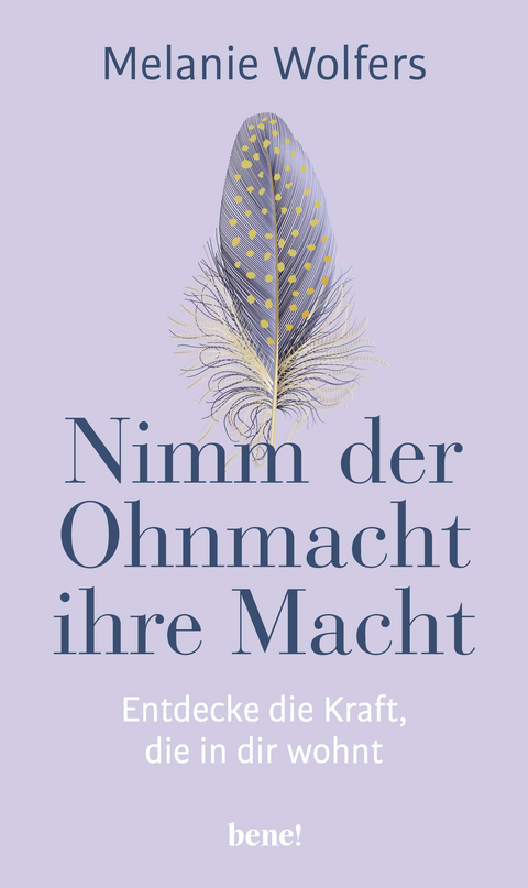 Nimm der Ohnmacht ihre Macht - Melanie Wolfers