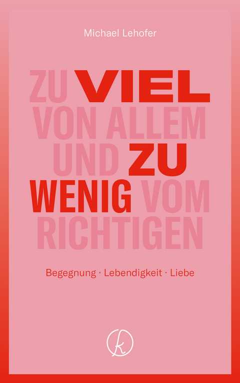 Zu viel von allem und zu wenig vom Richtigen - Michael Lehofer