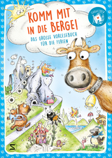 Komm mit in die Berge! Das große Vorlesebuch für die Ferien - Sabine Bohlmann, Christine Ziegler, Silke Schellhammer, Oliver Pötzsch, Anne Schieckel, Margit Ruile, Martina Baumbach, Anja Janotta, Juliane Breinl, Marianne Loibl, Petra Breuer, Marion Hübinger, Elke Satzger, Cee Neudert, Nina Müller, Gregor Wolf, Wiebke Rhodius, Silke Wolfrum, Meike Haas, Gundi Herget, Heike Nieder, Christine Paxmann, Milly Mille, Eva Schatz, Michaela Hanauer