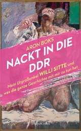 Nackt in die DDR - Aron Boks