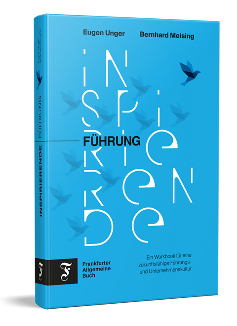 Inspirierende Führung - Bernhard Meising, Eugen Unger