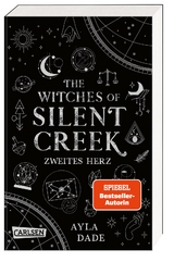 The Witches of Silent Creek 2: Zweites Herz - Ayla Dade