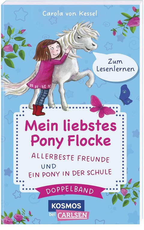 Pony Flocke Doppelband – Enthält die Bände: Allerbeste Freunde / Ein Pony in der Schule - Carola von Kessel