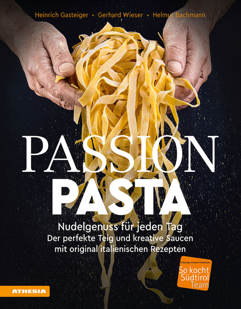 Passion Pasta - Heinrich Gasteiger, Gerhard Wieser, Helmut Bachmann