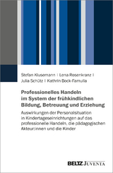 Professionelles Handeln im System der frühkindlichen Bildung, Betreuung und Erziehung - Stefan Klusemann, Lena Rosenkranz, Julia Schütz, Kathrin Bock-Famulla