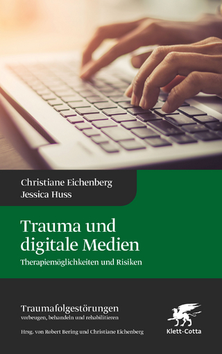 Trauma und digitale Medien - Christiane Eichenberg; Jessica Huss