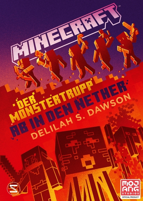 Minecraft - Der Monstertrupp: Ab in den Nether - Delilah S. Dawson