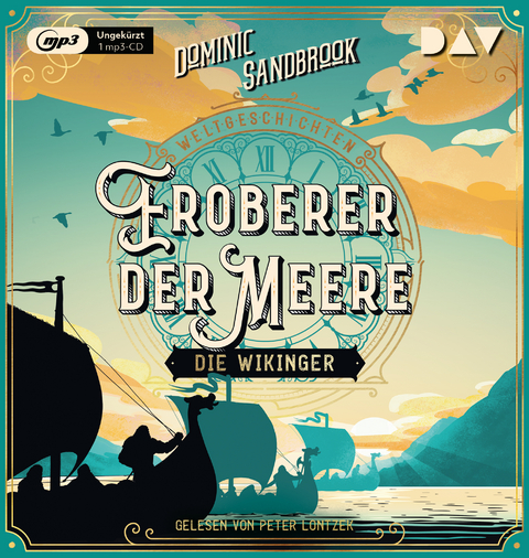 Weltgeschichte(n). Eroberer der Meere: Die Wikinger - Dominic Sandbrook