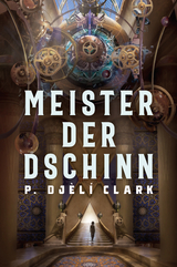 Meister der Dschinn - Clark P. Djèlí