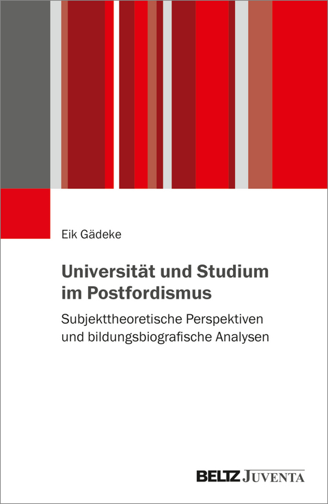 Universität und Studium im Postfordismus - Eik Gädeke