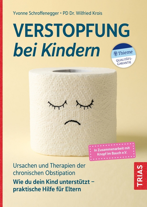 Verstopfung bei Kindern - Yvonne Schroffenegger, Wilfried Krois