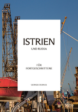 Istrien und Rijeka für Fortgeschrittene - Georges Desrues