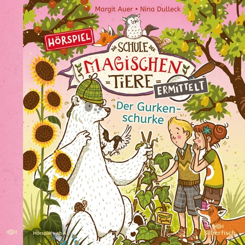 Die Schule der magischen Tiere ermittelt - Hörspiele 5: Der Gurkenschurke - Margit Auer