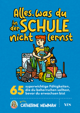 Alles, was du in der Schule nicht lernst - Catherine Newman