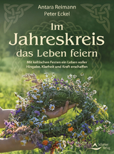 Im Jahreskreis das Leben feiern - Antara Reimann, Peter Eckel