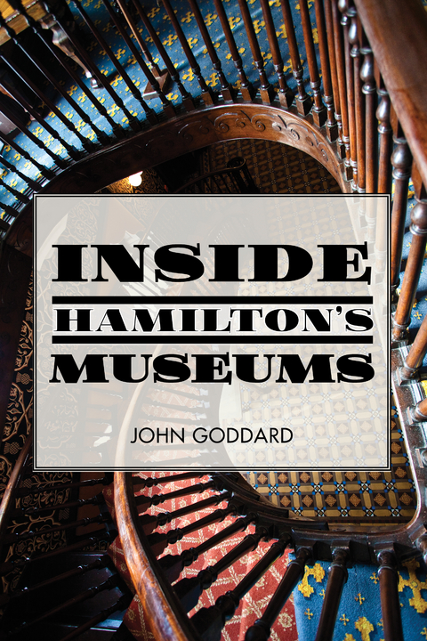 Inside Hamilton's Museums -  John Goddard