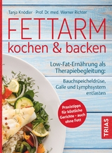 Fettarm kochen & backen - Tanja Knödler, Werner O. Richter