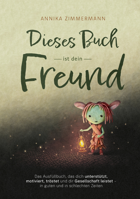 Dieses Buch ist dein Freund - Annika Zimmermann