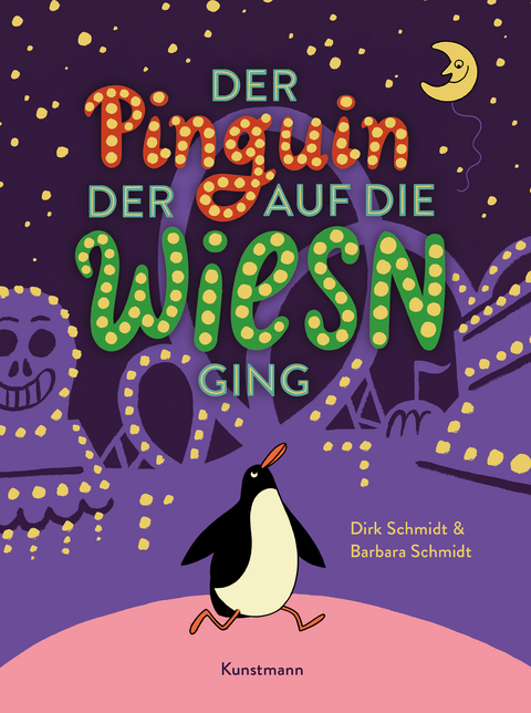 Der Pinguin, der auf die Wiesn ging - Dirk Schmidt, Barbara Schmidt