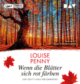 Wenn die Blätter sich rot färben. Der fünfte Fall für Gamache - Louise Penny