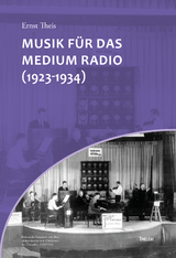 Musik für das Medium Radio (1923-1934) - Ernst Theis