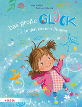 Das große Glück in den kleinen Dingen - Anja Kieffer