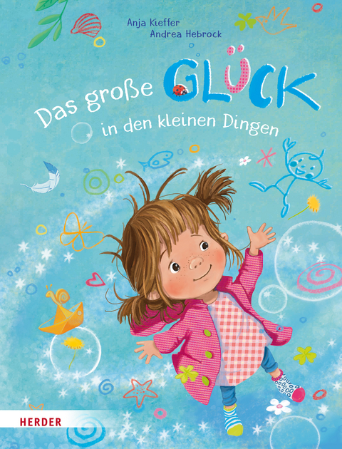 Das große Glück in den kleinen Dingen - Anja Kieffer