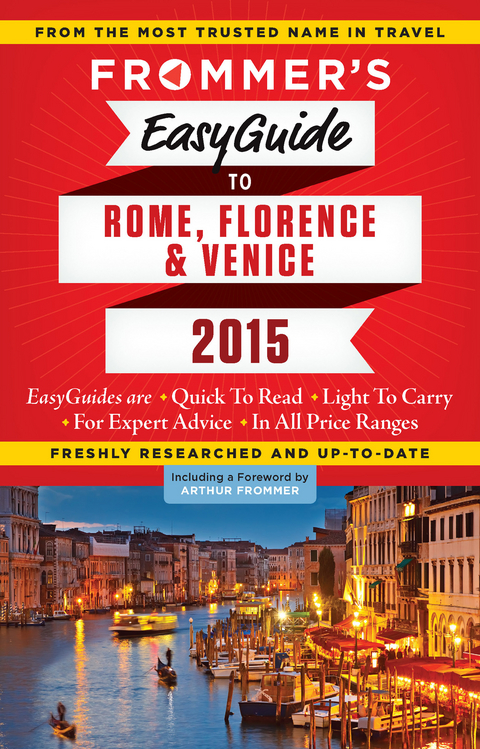 Frommer's EasyGuide to Rome, Florence and Venice 2015 - Stephen Keeling, Donald Strachan, Eleonora Baldwin