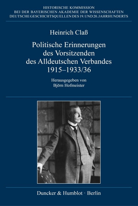 Politische Erinnerungen des Vorsitzenden des Alldeutschen Verbandes 1915–1933-36. - Heinrich Claß