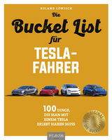 Die Bucket List für Tesla-Fahrer - Roland Löwisch