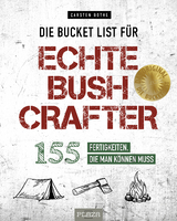 Die Bucket List für echte Bushcrafter - Carsten Bothe