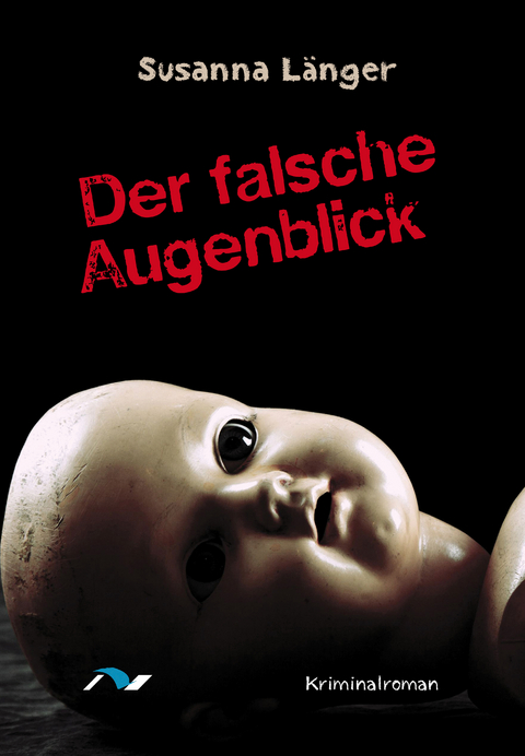 Der falsche Augenblick - Susanna Länger