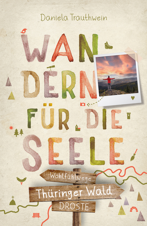 Thüringer Wald. Wandern für die Seele - Daniela Trauthwein