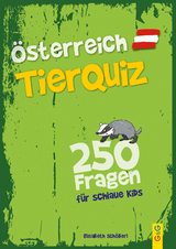 Österreich Tier-Quiz – 250 Fragen für schlaue Kids - Elisabeth Schöberl