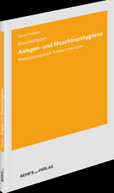 Anlagen- und Maschinenhygiene - Praxisleitfaden - Florian Paschen
