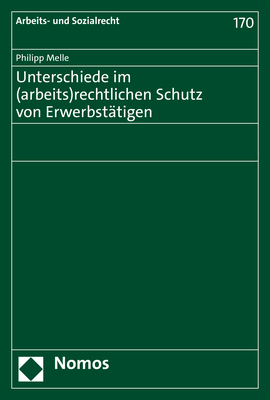 Unterschiede im (arbeits)rechtlichen Schutz von Erwerbstätigen - Philipp Melle