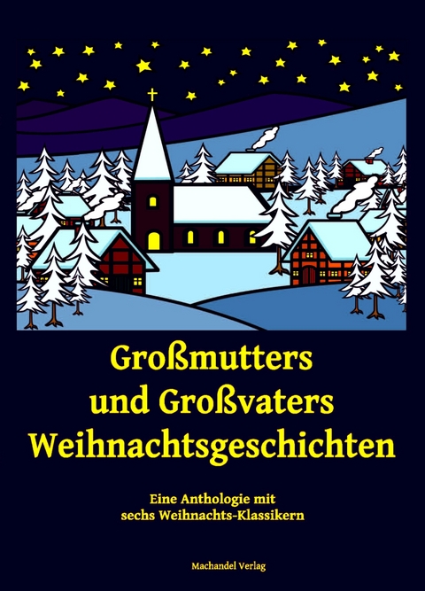 Großmutters und Großvaters Weihnachtsgeschichten - Leo Tolstoy, Peter Rosegger, Dora Schlatter, Paul Dehmel, Hermann Löns, Hubertus-Kraft Graf Strachwitz