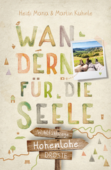 Hohenlohe. Wandern für die Seele - Heidi Maria Kuhnle, Martin Kuhnle