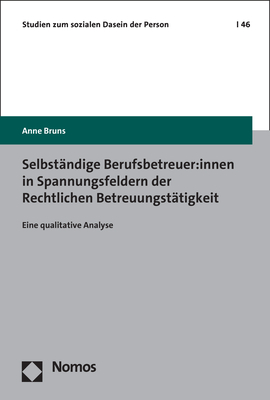 Selbständige Berufsbetreuer:innen in Spannungsfeldern der Rechtlichen Betreuungstätigkeit - Anne Bruns