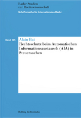 Rechtsschutz beim Automatischen Informationsaustausch (AIA) in Steuersachen - Alain Bai