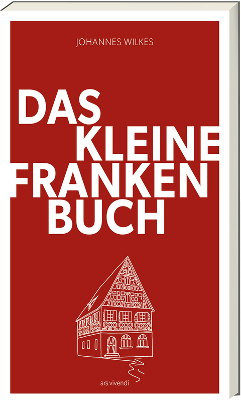 Das kleine Franken-Buch (Neuausgabe) - Johannes Wilkes