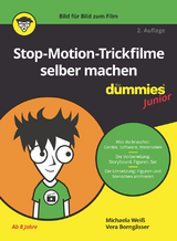 Stop-Motion-Trickfilme selber machen für Dummies Junior - Weiß, Michaela; Borngässer, Vera