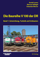 Die Baureihe V 100 der DR - Daniel Lorenz, Dietmar Schlegel, Sebastian Werner