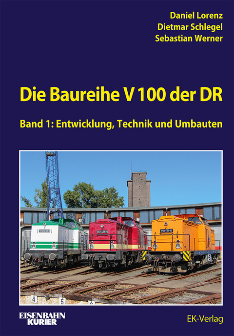 Die Baureihe V 100 der DR - Daniel Lorenz, Dietmar Schlegel, Sebastian Werner