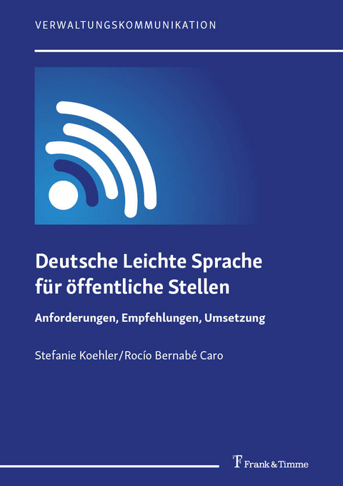 Deutsche Leichte Sprache für öffentliche Stellen - Stefanie Koehler, Rocío Bernabé Caro