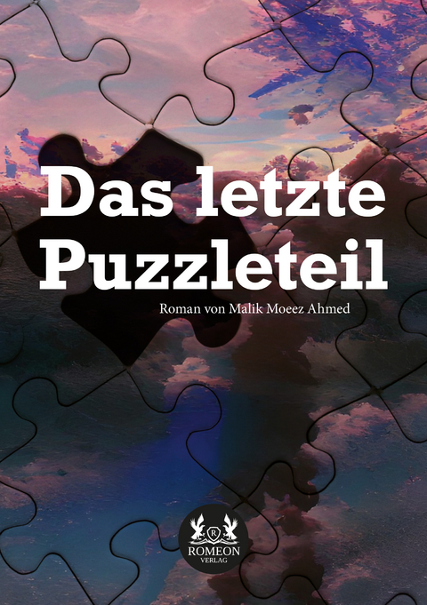 Das letzte Puzzleteil - Malik Moeez Ahmed