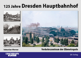 125 Jahre Dresden Hauptbahnhof - Sebastian Werner