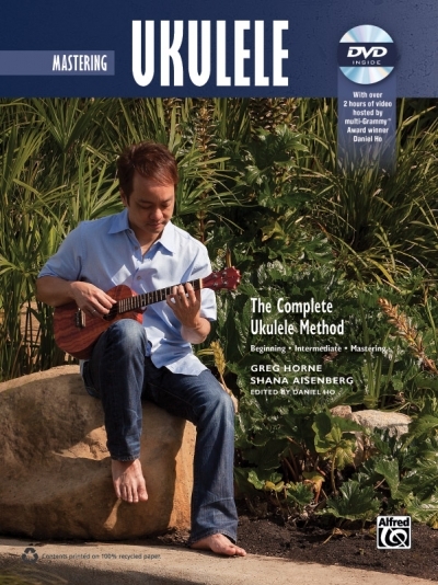 The Complete Ukulele Method - Greg Horne, Shana Aisenberg, Daniel Ho