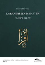 Koranwissenschaften. ʿUlūm al-Qurʾān - Hüseyin İlker Çınar