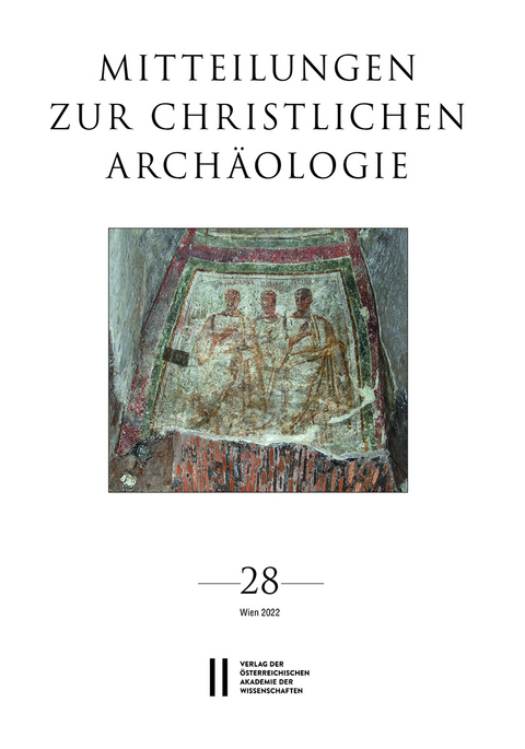 Mitteilungen zur Christlichen Archäologie, Band 28 (2022) - 